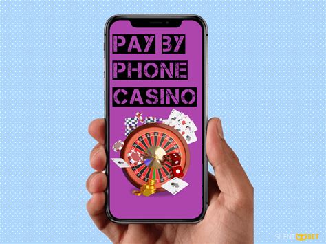 Pay By Phone Bill Casinos 2024 .